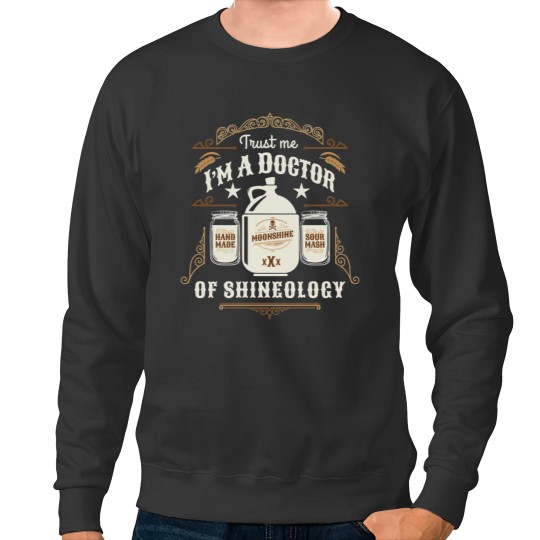 Discover Moonshine Moonshiner Moonshine Moonshiner Drink Local  35 Sweatshirts