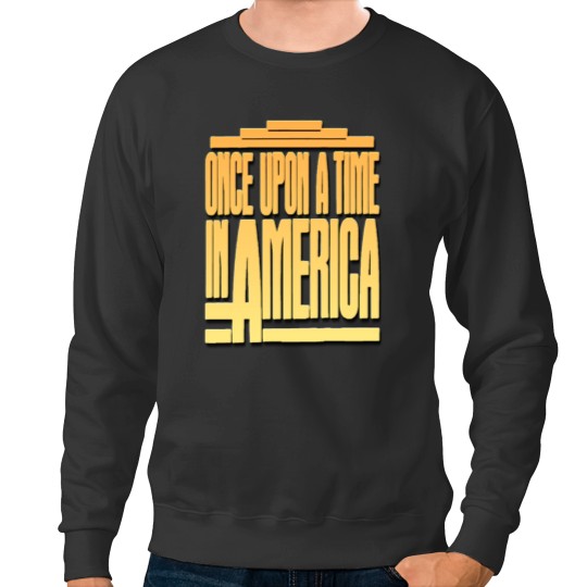 Discover Once Upon a Time in America (1984) Classic Sweatshirts