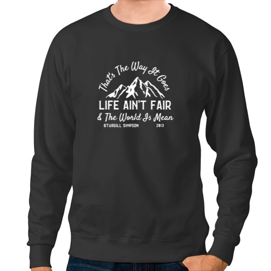 Discover Sturgill Simpson Sweatshirts, Country Music Sweatshirts, Life Ain't Fair Unisex Softstyle Sweatshirts