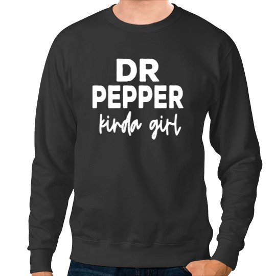 Discover Dr Pepper Kinda Girl | Dr Pepper Sweatshirts