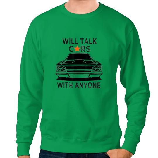 Discover Will talk car with anyone automobilet (1) Sweatshirts