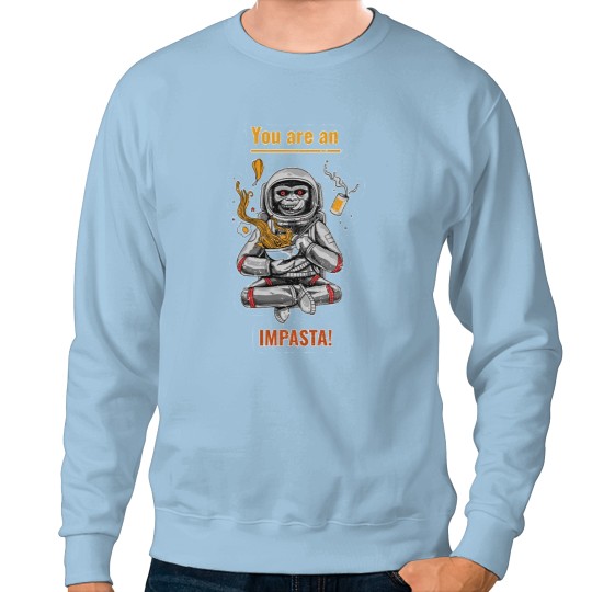 Discover you're an imposta Sweatshirts