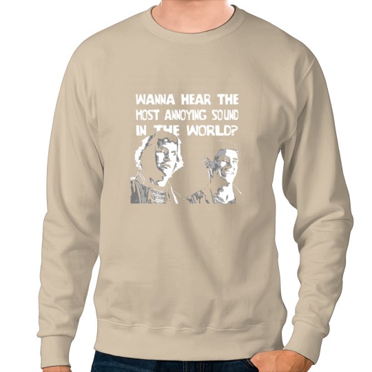 Discover Annoying Sound Sweatshirts