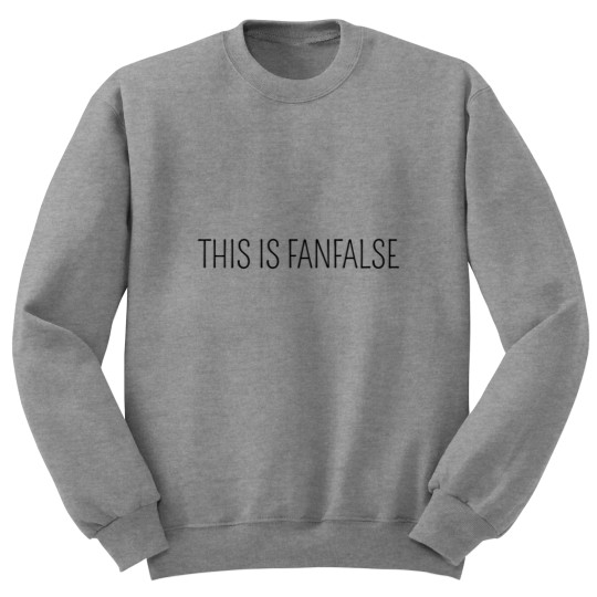 Discover this is fanfalse  this is fanfalse Sweatshirts