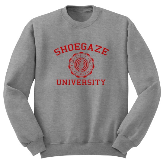 Discover Shoegaze University Sweatshirts