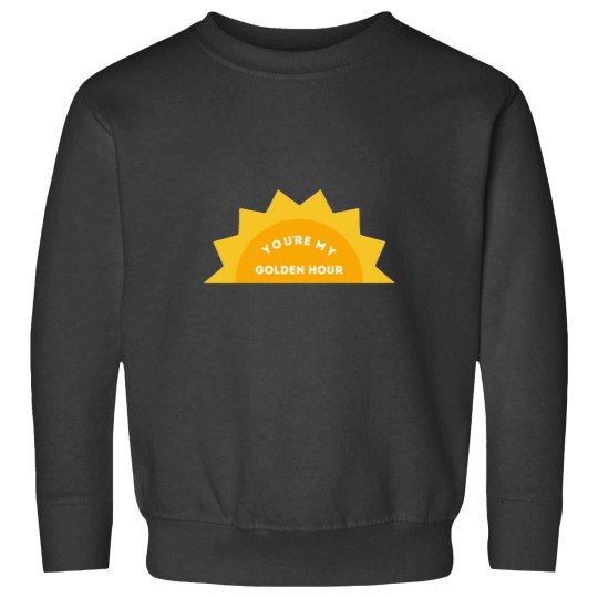 Discover You’re My Golden Hour Style Sweatshirts