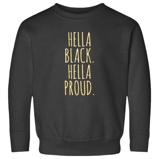 Discover Hella Black Hella Proud Sweatshirts