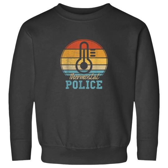 Discover Thermostat Police Father s Day dad joke Thermo police Sweatshirts