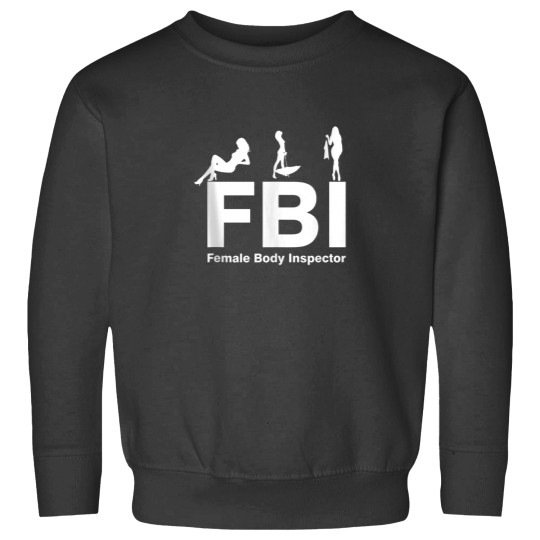 Discover FBI Female Body Inspector Club Party Dad Joke Fathers Day Sweatshirts