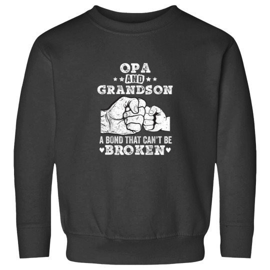Discover Opa and grandson a bond that cant be broken Grandpa gift 6529 Sweatshirts