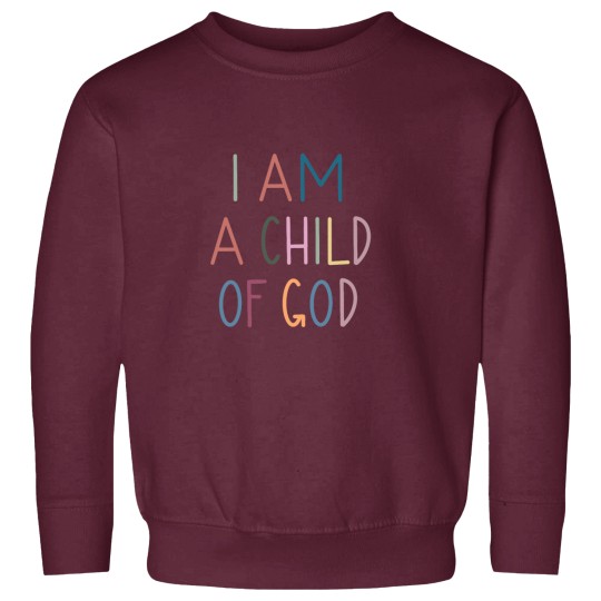 Discover I am a child of God Sweatshirts