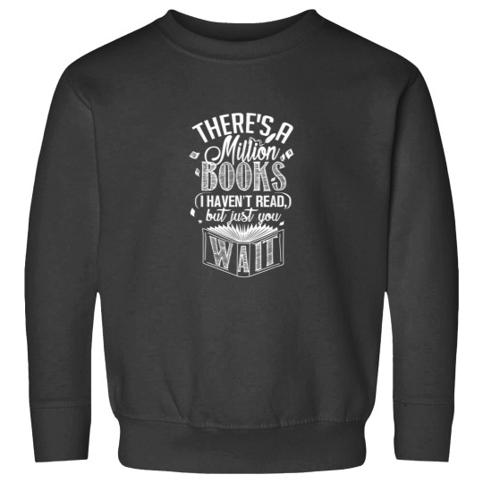 Discover There is a Million Books I Havent Read Bookworm Sweatshirts