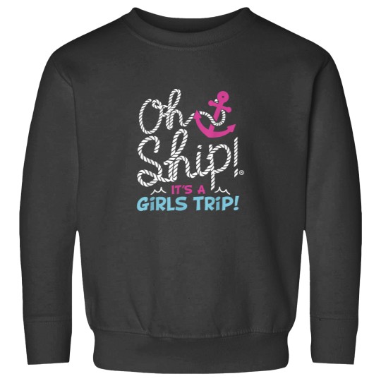 Discover Oh Ship Its a GirlsTrip Oh Ship Cruise Sweatshirts