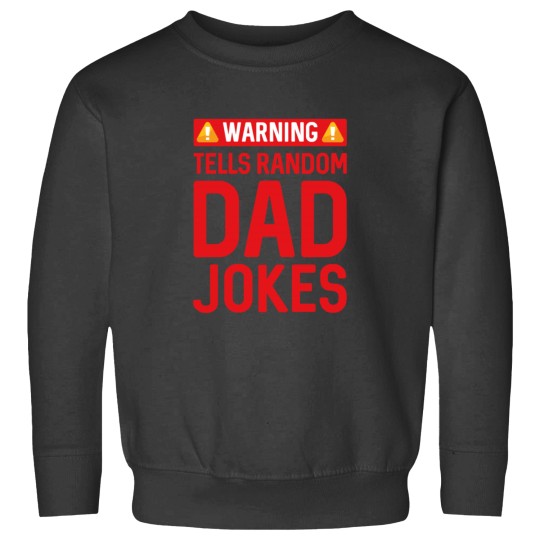 Discover Warning Dad Joke Now Loading Please Try To Laugh54 Sweatshirts