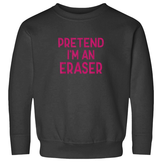 Discover Pretend Im A Eraser Last Minute Funny Halloween Costume Sweatshirts