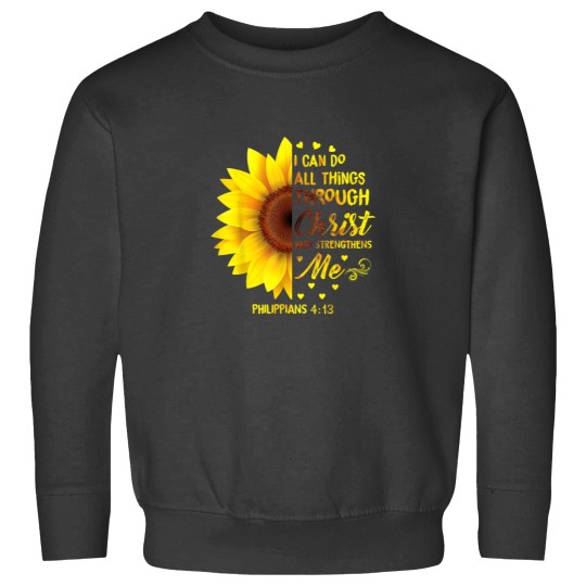 Discover Christian I Can Do All Things Through Christ Bible Sunflower Sweatshirts