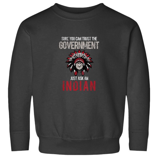 Discover You Can Trust The Government Native American Day Graphic Sweatshirts