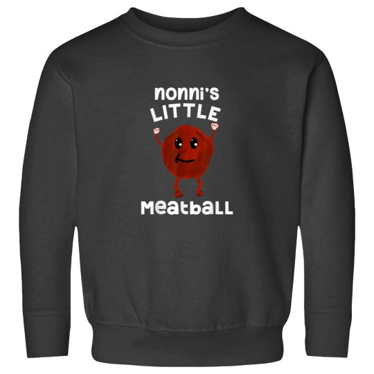 Discover Nonnis Little Meatball Funny Italian Quote Meme for Sweatshirts