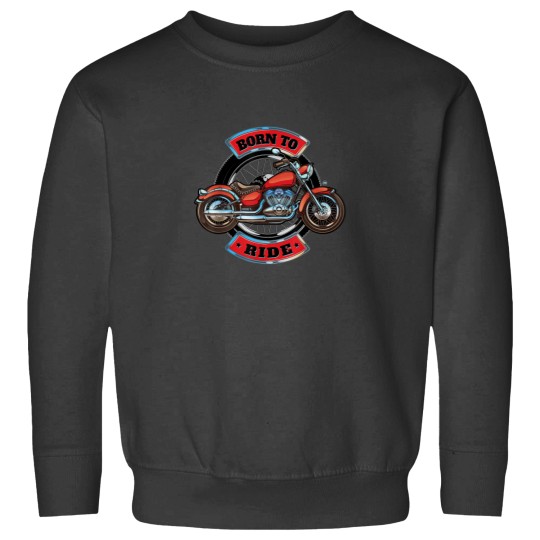 Discover Born to Ride Motorcycle Design 7869 Sweatshirts
