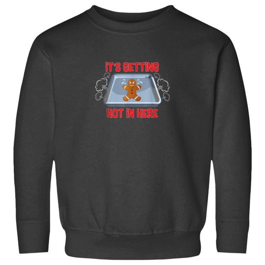 Discover Its Getting Hot In Here Gingerbread Man Christmas Baking Sweatshirts