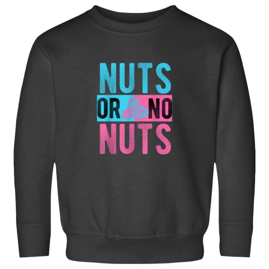 Discover nuts or no nuts gender reveal shirt gift for baby shower Sweatshirts