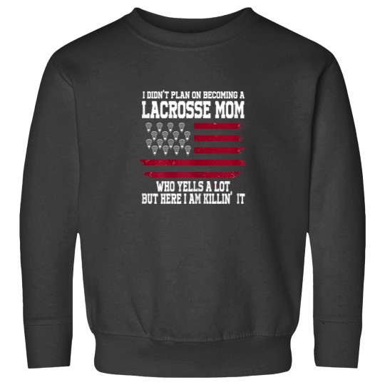 Discover I didnt plan on becoming lacrosse mom lacrosse Sweatshirts
