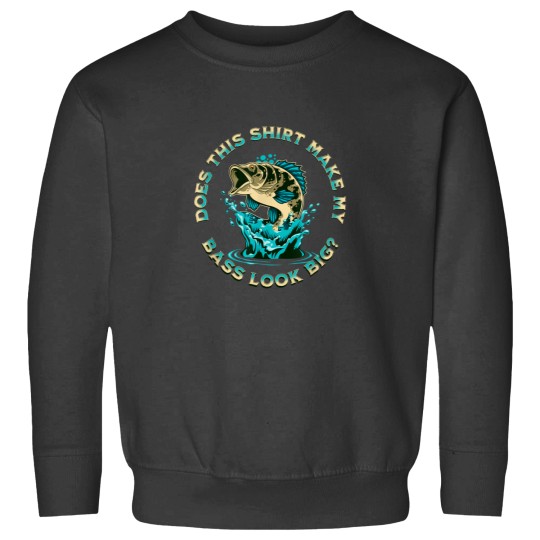 Discover Does This Shirt Make My BASS Look Big Funny Fishing Pun Joke Sweatshirts