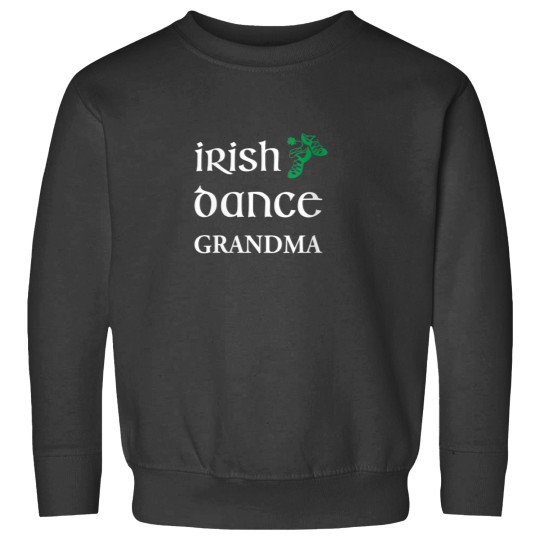 Discover Irish Dance Grandma Feis Grandmother St Patricks Day Sweatshirts