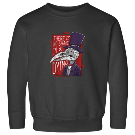 Discover There Is No Shame In Dying Plague Doctor Halloween Gothic 4686 Sweatshirts
