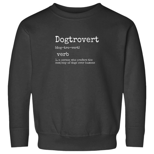 Discover Dogtrovert Definition Funny Dog Shirts For Women Men Dog Sweatshirts