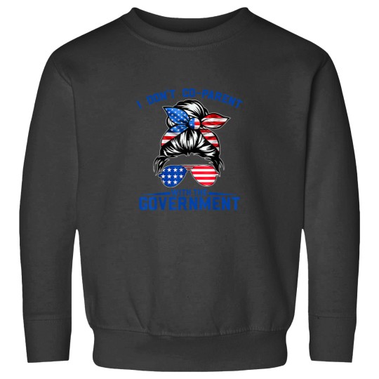 Discover I Dont CoParent With The Government Funny Parenting Mom Sweatshirts