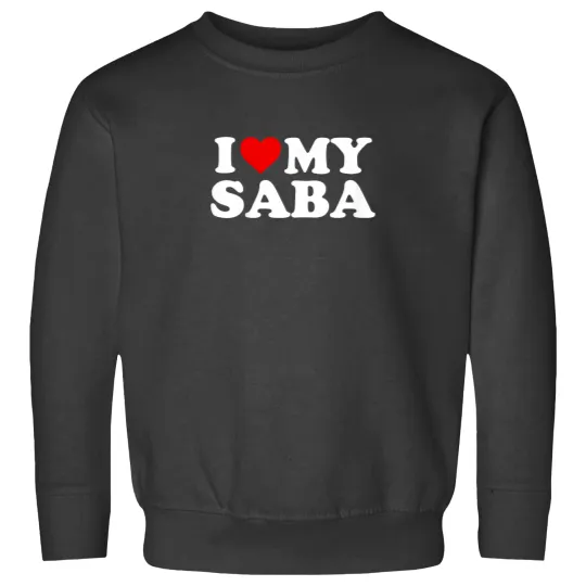 Discover Kids I Love My Saba Shirt Toddler Boy Girl Youth Baby Sweatshirts