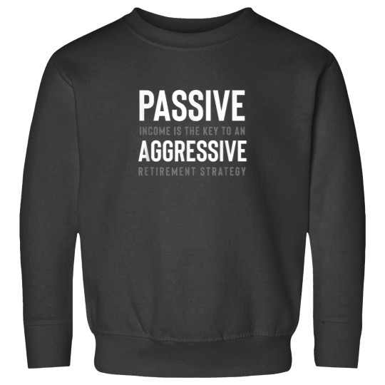 Discover Gift For Financial Advisor Passive Income Retirement Funny Sweatshirts