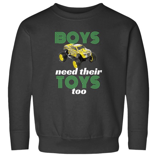 Discover Boys Need Their Toys Too RC Racers Car Sports Buggy Sweatshirts