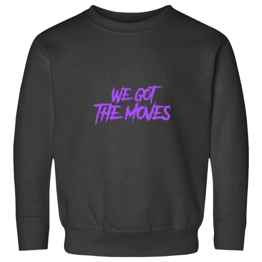 Discover We Got The Moves-purple Active Sweatshirts