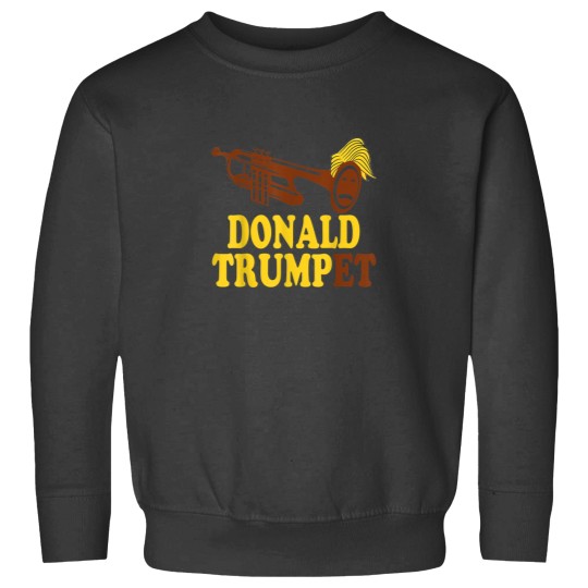 Discover Donald Trump Donald Trumpet Funny Trump Sweatshirts