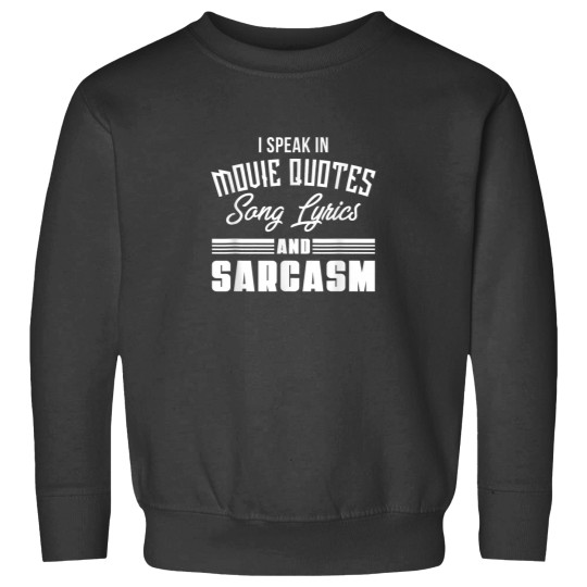 Discover I Speak In Movie Quotes Song Lyrics And Sarcasm 3977 Sweatshirts