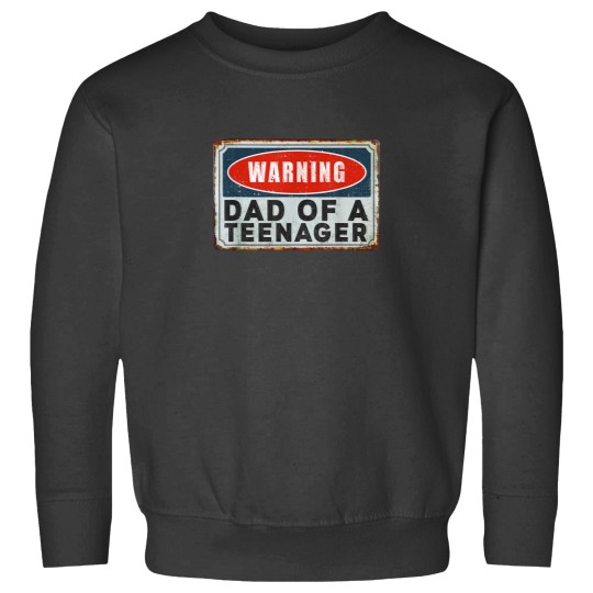 Discover Warning Dad Of A Teenager Funny 13 Years Old Teenage Humor 3121 Sweatshirts
