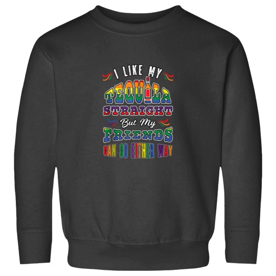 Discover Pride Month LGBT I Like My Tequila Straight Friends Rainbow Sweatshirts
