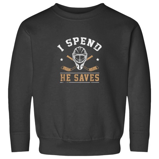 Discover I Spend He Saves Funny Hockey Goalie Wife Girlfriend 3551 Sweatshirts