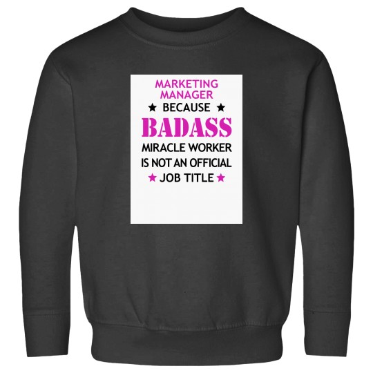 Discover Marketing Manager Badass Funny Birthday Christmas Gift Relaxed Fit Sweatshirts