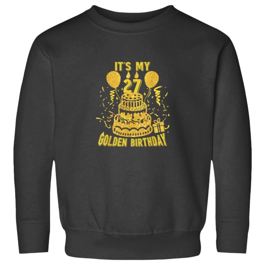 Discover Golden Birthday Shirt Its My 27th Birthday Sweatshirts