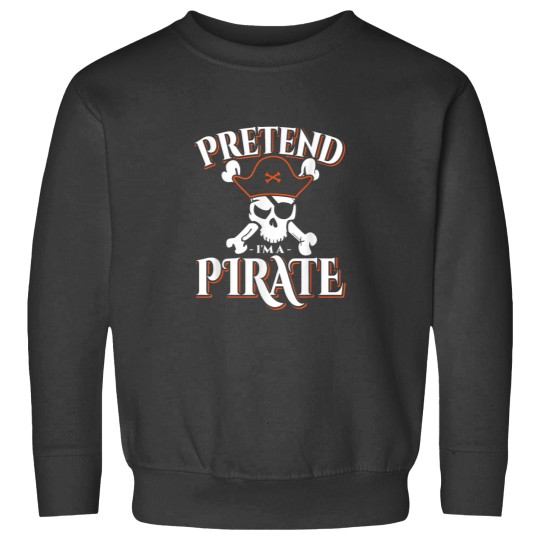 Discover Pretend Im A Pirate Costume Funny Halloween Party Sweatshirts