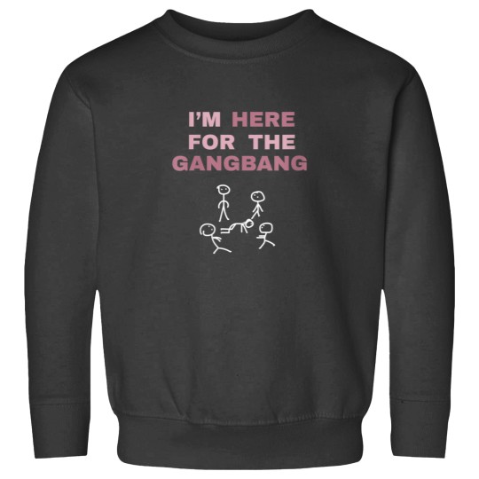 Discover Im Here For The Gangbang funny gift for Bachelorette Party Sweatshirts