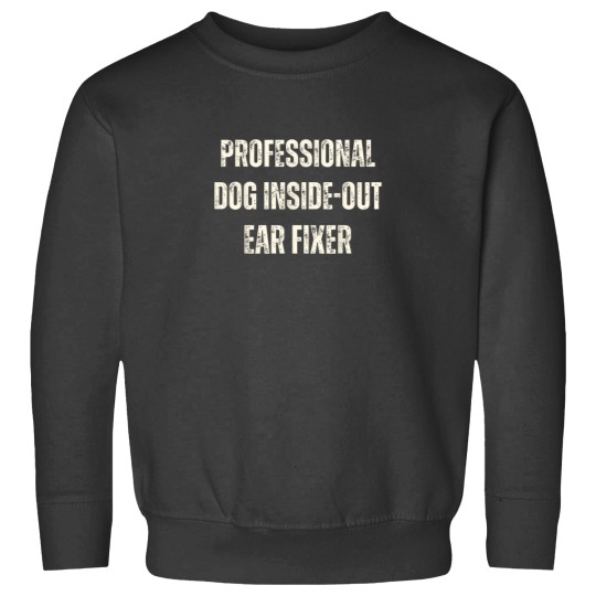 Discover Professional Dog InsideOut Ear Fixer Funny Dogs Loves Sweatshirts