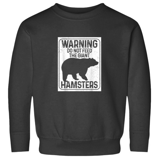 Discover Do Not Feed The Giant Hamsters Funny National Park Bear Sweatshirts