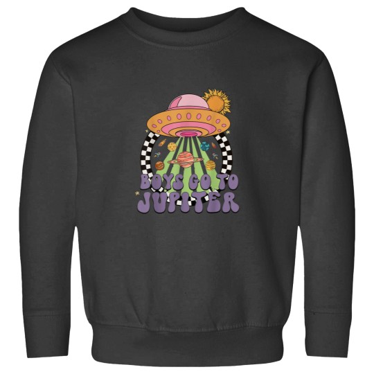 Discover Boys Go To Jupiter Funny Alien UFO Solar System Spaceship Sweatshirts