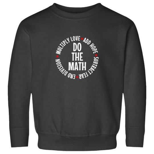 Discover Do The Math Add Hope Multiply Love Sweatshirts