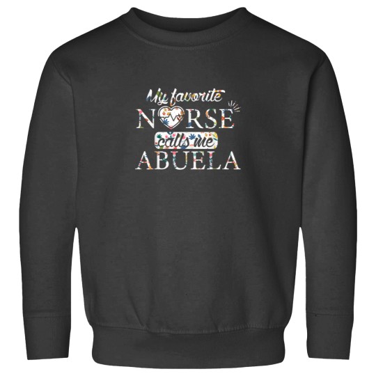 Discover Mothers day Nurse Abuela my favorite nurse calls me Abuela Sweatshirts