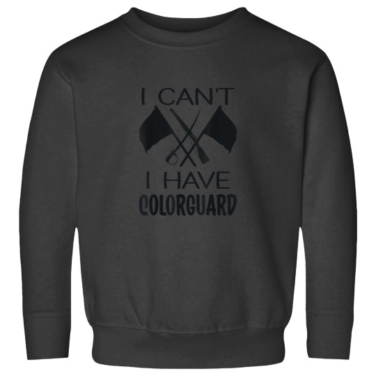 Discover I Cant I have ColorGuard Funny Marching Band Color Guard Sweatshirts